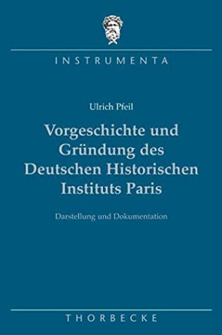 Cover of Vorgeschichte Und Grundung Des Deutschen Historischen Instituts Paris