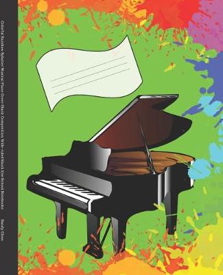 Book cover for Colorful Rainbow Splatter Musical Piano Cover Blank Composition Wide-ruled blank line School Notebooks