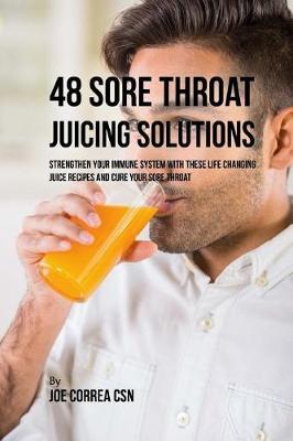 Book cover for 48 Sore Throat Juicing Solutions
