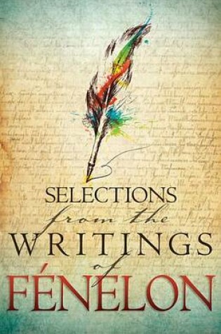 Cover of Selections from the Writings of Fenelon