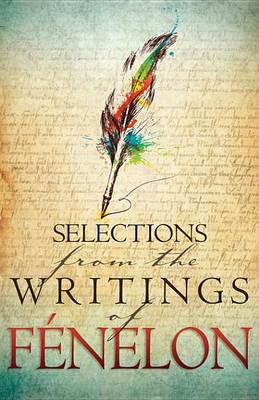 Book cover for Selections from the Writings of Fenelon