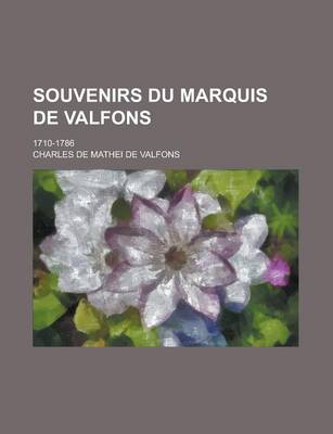 Book cover for Souvenirs Du Marquis de Valfons; 1710-1786