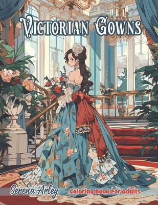 Book cover for Victorian Gowns Coloring Book for Adults