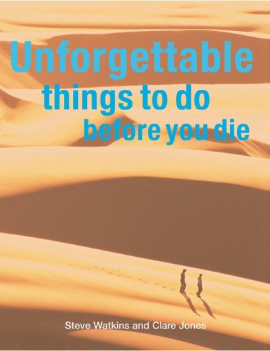 Book cover for Unforgettable Things to Do Before You Die