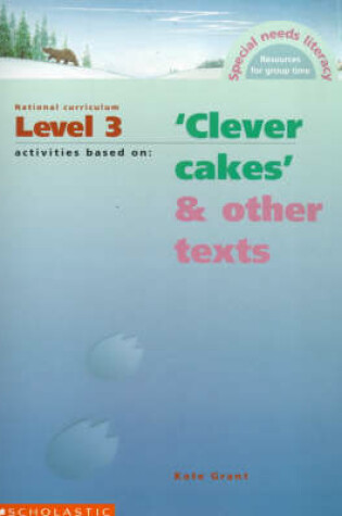 Cover of National Curriculum Level 3 Activities Based on "Clever Cakes" and Other Texts