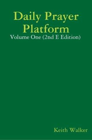 Cover of Daily Prayer Platform: Volume One (2nd E Edition)