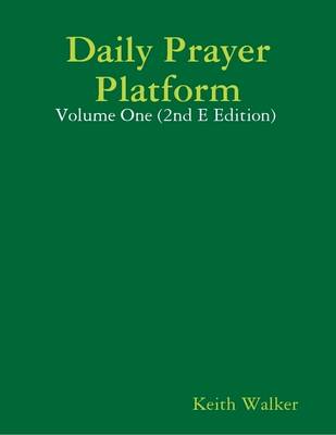 Book cover for Daily Prayer Platform: Volume One (2nd E Edition)