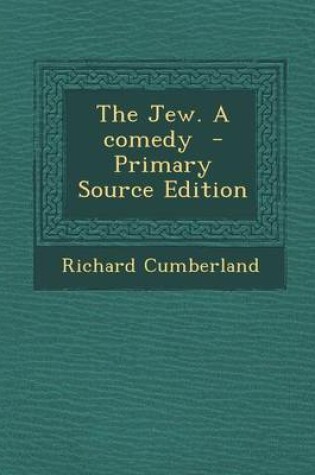 Cover of The Jew. a Comedy - Primary Source Edition