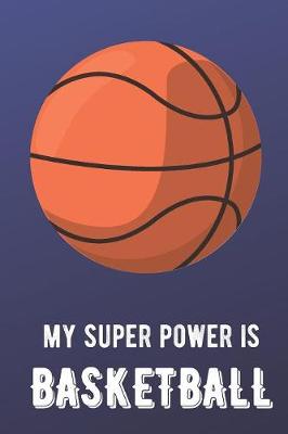 Book cover for My Super Power Is Basketball