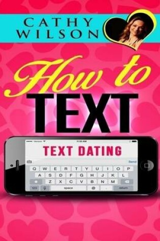 Cover of How to Text: Text Dating