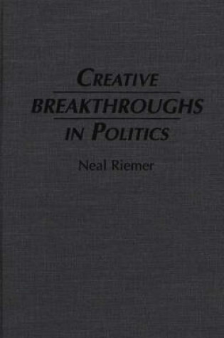 Cover of Creative Breakthroughs in Politics