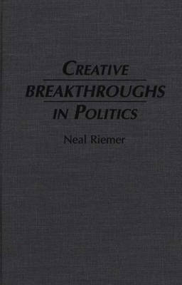 Book cover for Creative Breakthroughs in Politics