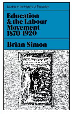 Book cover for Education and the Labour Movement, 1870-1920