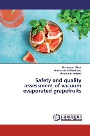 Cover of Safety and quality assessment of vacuum evaporated grapefruits