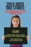 Book cover for Child Abuse True Stories.