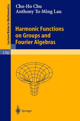 Book cover for Harmonic Functions on Groups and Fourier Algebras
