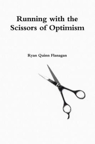 Cover of Running with the Scissors of Optimism