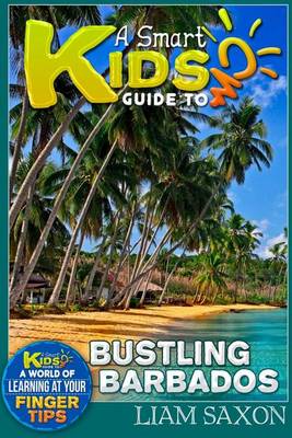 Book cover for A Smart Kids Guide to Bustling Barbados