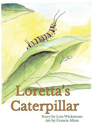 Book cover for Loretta's Caterpillar (hardcover)