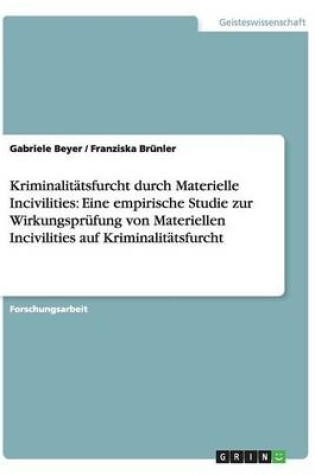 Cover of Kriminalitatsfurcht durch Materielle Incivilities