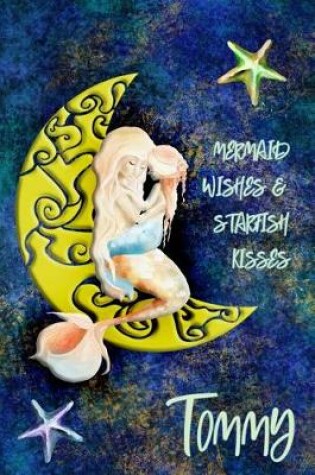 Cover of Mermaid Wishes and Starfish Kisses Tommy
