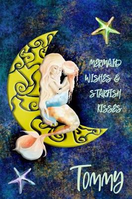 Book cover for Mermaid Wishes and Starfish Kisses Tommy