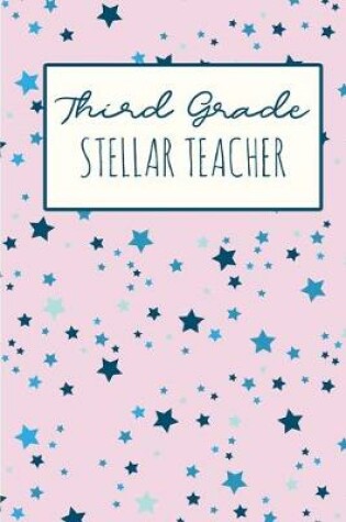 Cover of Third Grade Stellar Teacher