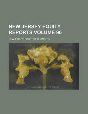 Book cover for New Jersey Equity Reports Volume 90