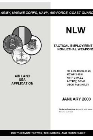 Cover of FM 3-22.40 (FM 90-40) Tactical Employment of Nonlethal Weapons