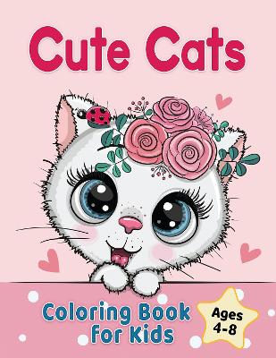 Book cover for Cute Cats Coloring Book for Kids Ages 4-8