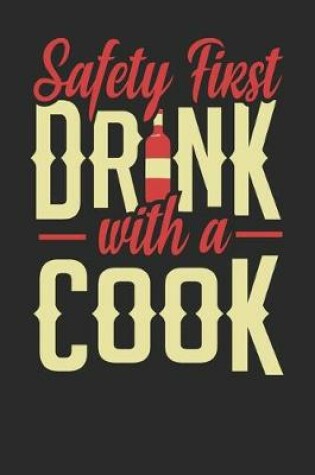 Cover of Safety First Drink With A Cook