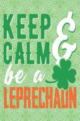 Book cover for Keep Calm and Be a Leprechaun