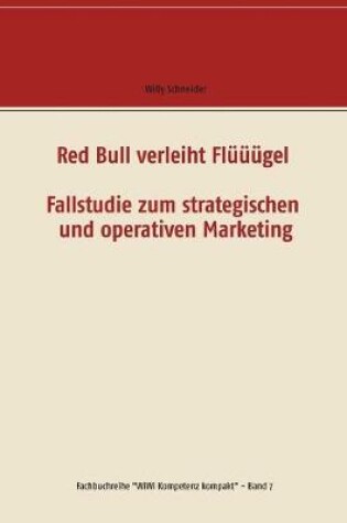 Cover of Red Bull verleiht Flüüügel - Fallstudie zum strategischen und operativen Marketing