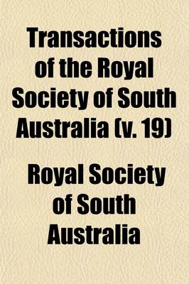 Book cover for Transactions of the Royal Society of South Australia (Volume 19)