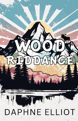 Book cover for Wood Riddance