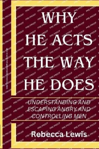 Cover of Why He Acts The Way He Does