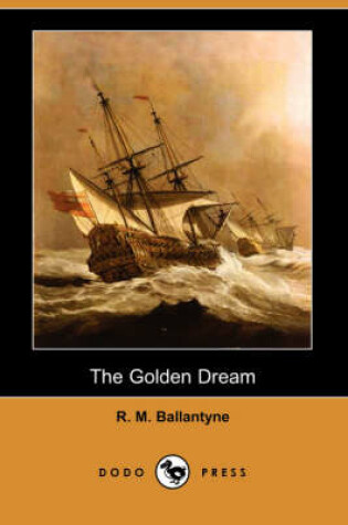 Cover of The Golden Dream (Dodo Press)
