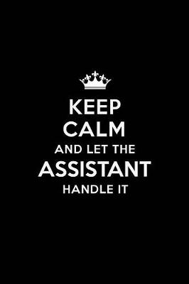 Book cover for Keep Calm and Let the Assistant Handle It