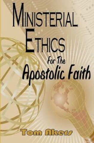 Cover of Ministerial Ethics For The Apostolic Faith