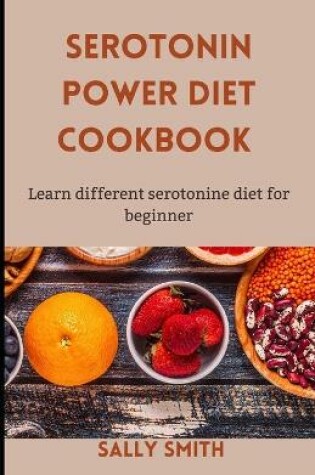 Cover of Serotonin Power Diet Cookbook