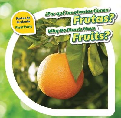 Book cover for �Por Qu� Las Plantas Tienen Frutas? / Why Do Plants Have Fruits?