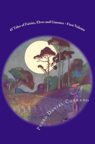 Cover of 45 Tales of Fairies, Elves and Gnomes - First Volume