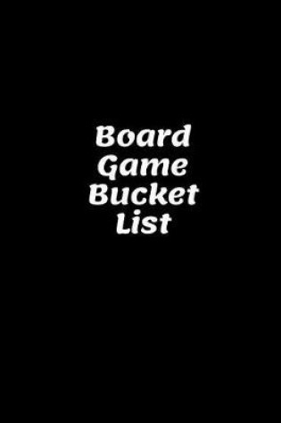 Cover of Board Game Bucket List