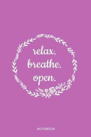 Cover of Relax Breathe Open Notebook