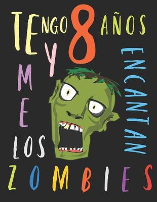 Book cover for Tengo 8 años y me encantan los zombies