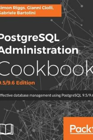 Cover of PostgreSQL Administration Cookbook, 9.5/9.6 Edition