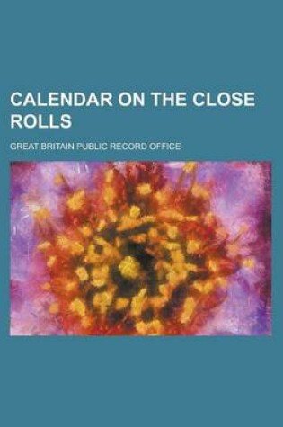 Cover of Calendar on the Close Rolls