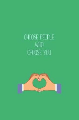 Cover of Choose People Who Choose You