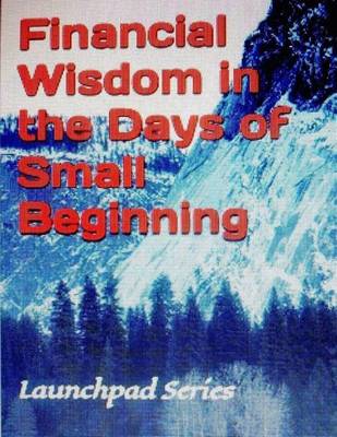 Book cover for Financial Wisdom in the Days of Small Beginning