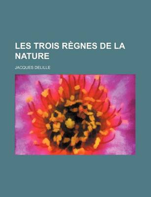 Book cover for Les Trois Regnes de La Nature ([Vol. 1])